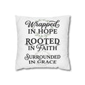 Inspirational Faith Throw Pillow — "Wrapped in Hope, Rooted in Faith, Surrounded in Grace" Square Cushion