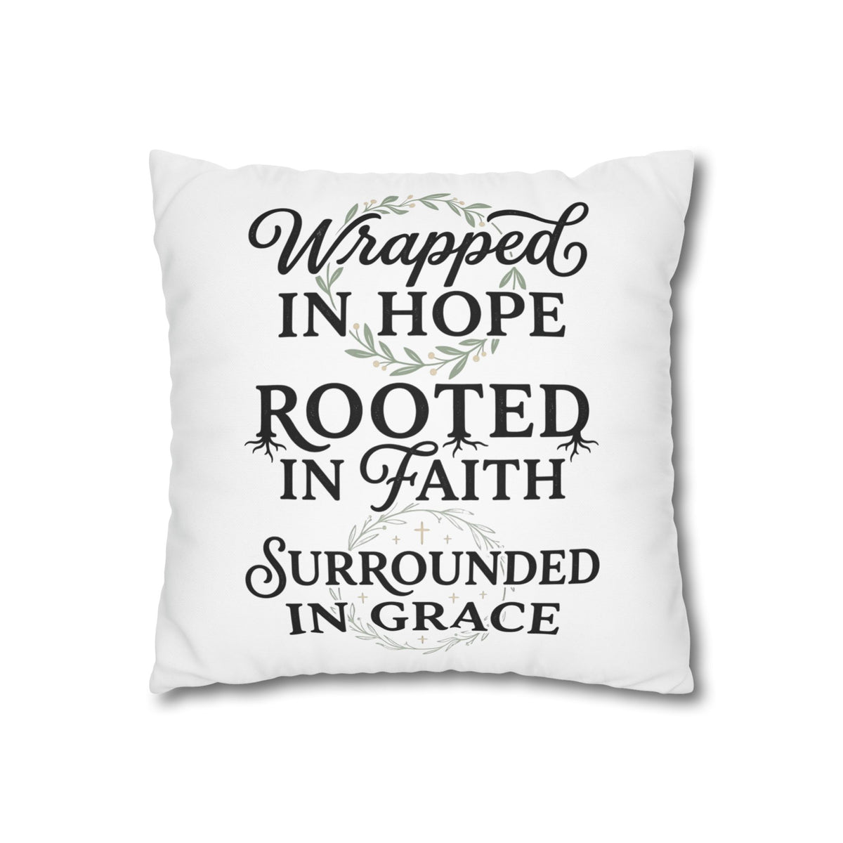 Inspirational Faith Throw Pillow — "Wrapped in Hope, Rooted in Faith, Surrounded in Grace" Square Cushion