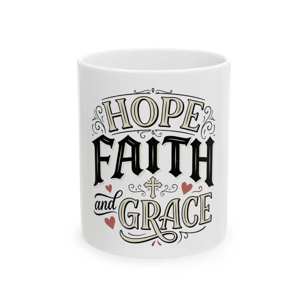 Hope Faith and Grace Ceramic Mug — Inspirational Christian Coffee Cup (11oz, 15oz)